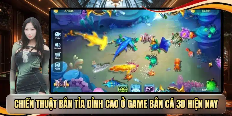 Chiến thuật bắn tỉa đỉnh cao ở game bắn cá 3D hiện nay