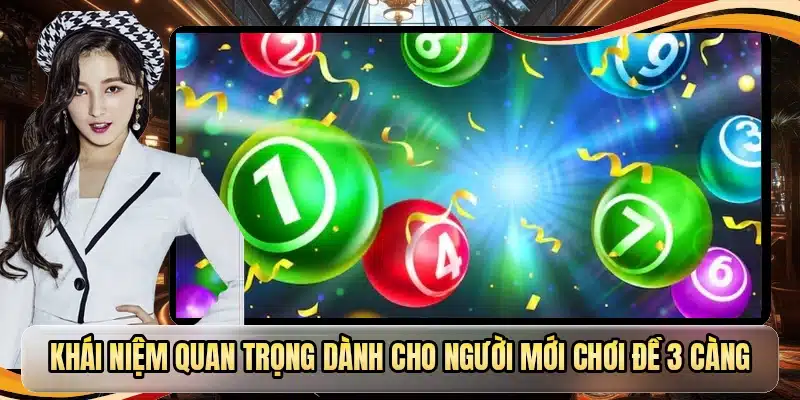 Khái niệm quan trọng dành cho người mới chơi đề 3 càng